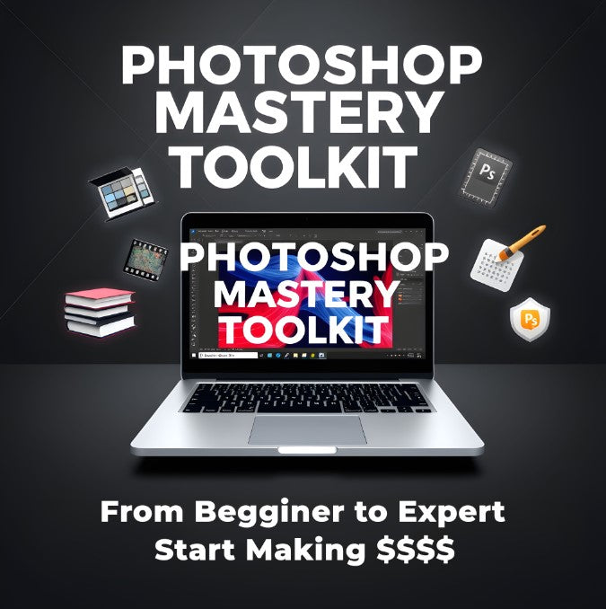 The Ultimate Photoshop Editing Toolkit: Master Photoshop with Pro Tools & Tutorial